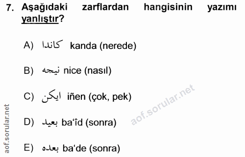 7. soru: Aşağıdaki zarflardan hangisinin yazımı yanlıştır? A) Ib kanda (nerede) B) doci nice (nasil) C) j! iñen (çok, pek) D)…