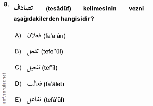 8. soru: isles (tesâdüf) kelimesinin vezni aşağıdakilerden hangisidir? A) üstei (fa'alân) B) Jë (tefe"ül) C) Joë (tef'il) D) c…