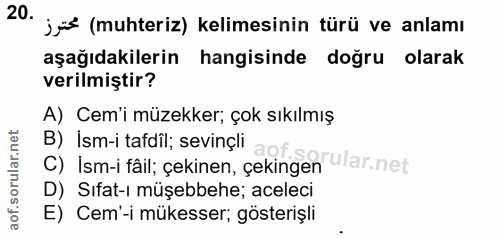 20. soru: js (muhteriz) kelimesinin türü ve anlamı aşağıdakilerin hangisinde doğru olarak verilmiştir? A) Cem'i müzekker; çok s…