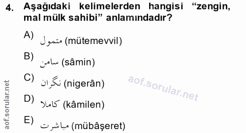 4. soru: Aşağıdaki kelimelerden hangisi "zengin, mal mülk sahibi" anlamındadır? A) Jais (mütemevvil) B) jolw (sâmin) C) j,≤ (n…