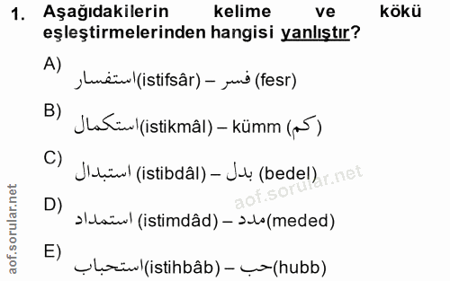 1. soru: Aşağıdakilerin kelime ve kökü eşleştirmelerinden hangisi yanlıştır? A) wëi|(istifsâr) - qué (fesr) B) Jari (istikmal)…