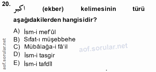 20. soru: (ekber) kelimesinin türü aşağıdakilerden hangisidir? A) Ism-i mef ûl B) Sıfat-ı müşebbehe C) Mübâlağa-i fâ'il D) İsm-…
