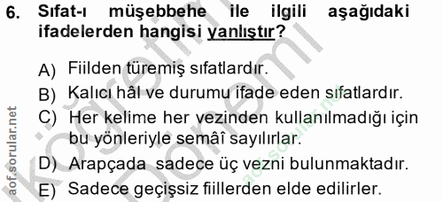 6. soru: Sıfat-ı müşebbehe ile ilgili aşağıdaki ifadelerden hangisi yanlıştır? A) Fiilden türemiş sıfatlardır. B) Kalıcı hâl v…