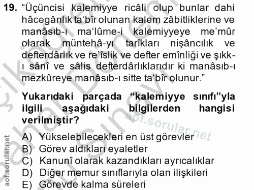 19. soru: "Üçüncisi kalemiyye ricâli olup bunlar dahi hâcegânlık ta'bîrolunan kalem zâbitliklerine ve manâsıb-k ma'lûme-i kalem…