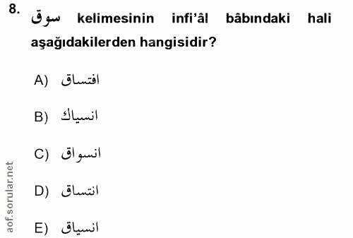 8. soru: B. Öy kelimesinin infial bâbındaki hali aşağıdakilerden hangisidir? A) Ölmüöl B) İlmil C) O quil انتساق (D انسياق (E