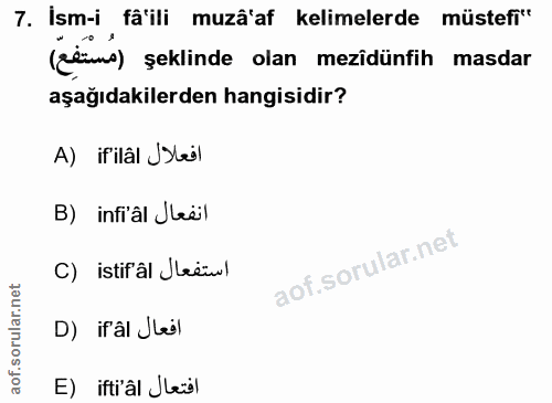 7. soru: Ism-i fâ'ili muzâ'af kelimelerde müstefi" (zlims) şeklinde olan mezidünfih masdar aşağıdakilerden hangisidir? A) ifil…