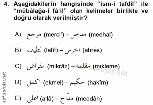 4. soru: Aşağıdakilerin hangisinde "ism-i tafdil" ile "mübâlağa-i fâ'il" olan kelimeler birlikte ve doğru olarak verilmiştir?…