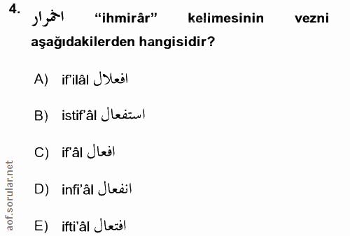 4. soru: "ihmirâr" kelimesinin vezni aşağıdakilerden hangisidir? A) ifilâl Jil B) istifâl Jëwl C) ifâl Jil D) infi'âl Jël E) i…
