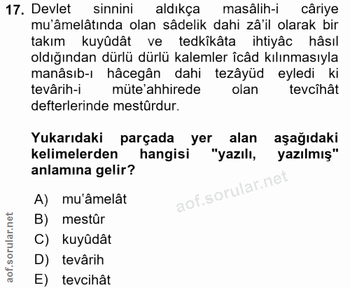 17. soru: Devlet sinnini aldıkça masâlih-i câriye mu'âmelâtında olan sâdelik dahi zâ'il olarak bir takım kuyûdât ve tedkikâta i…