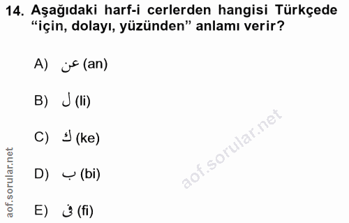 14. soru: Aşağıdaki harf-icerlerden hangisi Türkçede "için, dolayı, yüzünden" anlamı verir? A) js (an) B) J (li) C) j (ke) D) →…