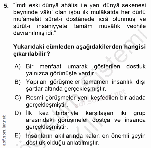5. soru: "Imdi eski dünyâ ahâlîsi ile yeni dünyâ sekenesi beyninde vâkı' olan işbu ilk mülâkâtda her dürlü mu'âmelât sûret-i d…