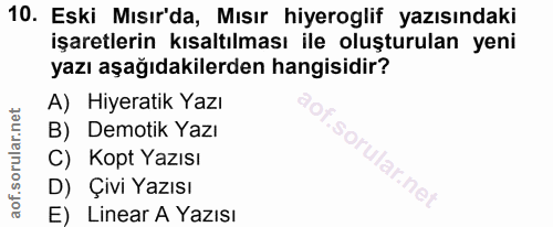 10. soru: Eski Mısır'da, Mısır hiyeroglif yazısındaki işaretlerin kısaltılması ile oluşturulan yeni yazı aşağıdakilerden hangis…