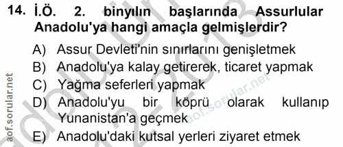 14. soru: i.O. 2. binyılın başlarında Assurlular Anadolu'ya hangi amaçla gelmişlerdir? A) Assur Devleti'nin sınırlarını genişle…