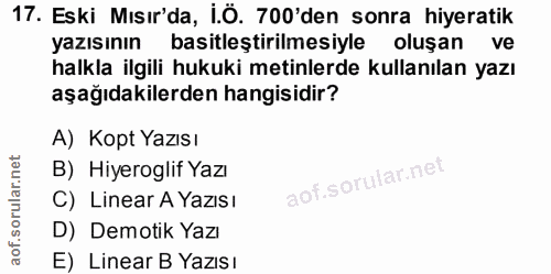 17. soru: Eski Mısır'da, i.Ö. 700'den sonra hiyeratik yazısının basitleştirilmesiyle oluşan ve halkla ilgili hukuki metinlerde…