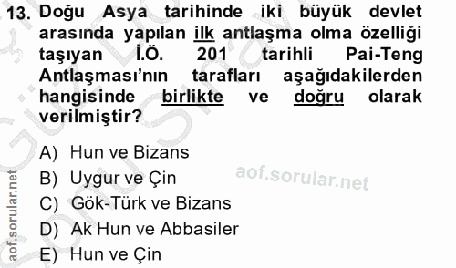 13. soru: Doğu Asya tarihinde iki büyük devlet arasında yapılan ilk antlaşma olma özelliği taşıyan I.Ö. 201 tarihli Pai-Teng An…