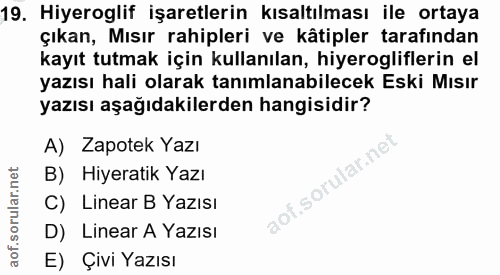 19. soru: Hiyeroglif işaretlerin kısaltılması ile ortaya çıkan, Mısır rahipleri ve kâtipler tarafından kayıt tutmak için kullan…
