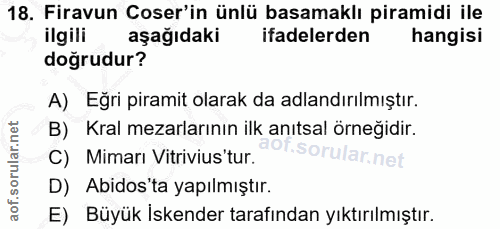 18. soru: Firavun Coser'in ünlü basamaklı piramidi ile ilgili aşağıdaki ifadelerden hangisi doğrudur? A) Eğri piramit olarak da…