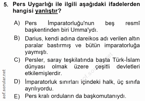 5. soru: Pers Uygarlığı ile ilgili aşağıdaki ifadelerden hangisi yanlıştır? A) Pers Imparatorluğu'nun beş resmi başkentinden b…
