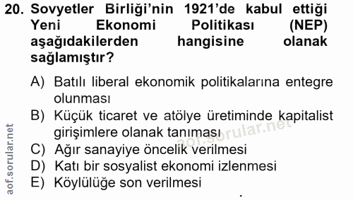 20. soru: Sovyetler Birliği'nin 1921'de kabul ettiği Yeni Ekonomi Politikası (NEP) aşağıdakilerden hangisine olanak sağlamıştır…