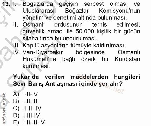 13. soru: I. Boğazlarda geçişin serbest olması ve Uluslararası Boğazlar Komisyonu'nun yönetim ve denetimi altında bulunması. Il…