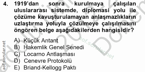 4. soru: 1919'dan sonra kurulmaya çalışılan uluslararası sistemde, diplomasi yolu ile çözüme kavuşturulamayan anlaşmazlıkların…