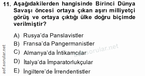 11. soru: Aşağıdakilerden hangisinde Birinci Dünya Savaşı öncesi ortaya çıkan aşırı milliyetçi görüş ve ortaya çıktığı ülke doğ…