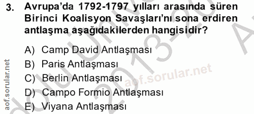 3. soru: Avrupa'da 1792-1797 yılları arasında süren Birinci Koalisyon Savaşları'nı sona erdiren antlaşma aşağıdakilerden hangi…