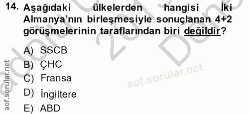 14. soru: Aşağıdaki ülkelerden hangisi iki Almanya'nın birleşmesiyle sonuçlanan 4+2 görüşmelerinin taraflarından biri değildir?…