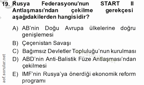 19. soru: Rusya Federasyonu'nun START II Antlaşması'ndan çekilme gerekçesi aşağıdakilerden hangisidir? A) AB'nin Doğu Avrupa ül…