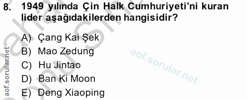 8. soru: 1949 yılında Çin Halk Cumhuriyeti'ni kuran lider aşağıdakilerden hangisidir? A) Çang Kai Şek B) Mao Zedung C) Hu Jint…