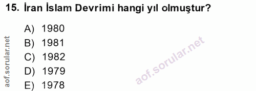 15. soru: İran İslam Devrimi hangi yıl olmuştur? A) 1980 B) 1981 C) 1982 D) 1979 E) 1978