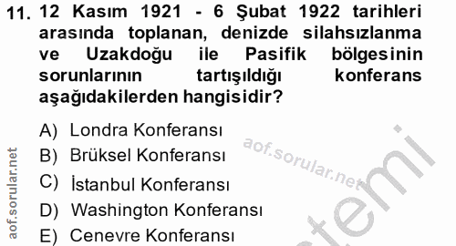 11. soru: 12 Kasım 1921 - 6 Şubat 1922 tarihleri arasında toplanan, denizde silahsızlanma ve Uzakdoğu ile Pasifik bölges inin s…
