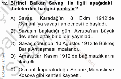 12. soru: Birinci Balkan Savaşı ile ilgili aşağıdaki ifadelerden hangisi yanlıştır? A) Savaş, Karadağ'ın 8 Ekim 1912 de Osmanli…