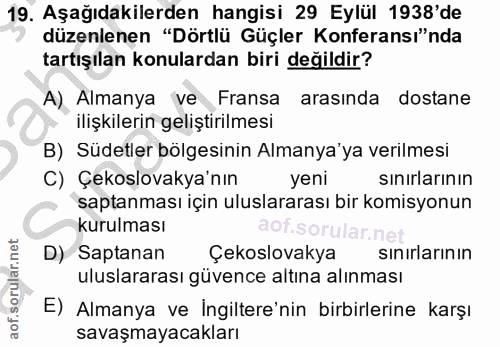 19. soru: Aşağıdakilerden hangisi 29 Eylül 1938'de düzenlenen "Dörtlü Güçler Konferansı"nda tartışılan konulardan biri değildir…