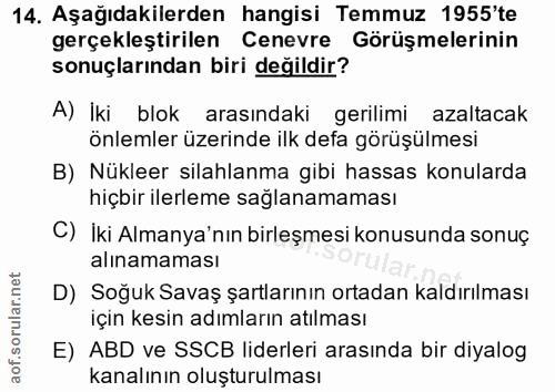 14. soru: Aşağıdakilerden hangisi Temmuz 1955'te gerçekleştirilen Cenevre Görüşmelerinin sonuçlarından biri değildir? A) İki bl…