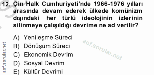 12. soru: Çin Halk Cumhuriyeti'nde 1966-1976 yılları arasında devam ederek ülkede komünizm dışındaki her türlü ideolojinin izle…