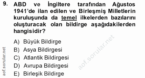 9. soru: ABD ve Ingiltere tarafından Ağustos 1941'de ilan edilen ve Birleşmiş Milletlerin kuruluşunda da temel ilkelerden bazı…