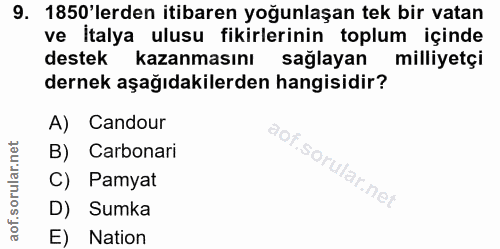 9. soru: 1850'lerden itibaren yoğunlaşan tek bir vatan ve İtalya ulusu fikirlerinin toplum içinde destek kazanmasını sağlayan…
