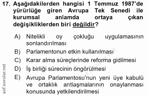 17. soru: Aşağıdakilerden hangisi 1 Temmuz 1987'de yürürlüğe giren Avrupa Tek Senedi ile kurumsal anlamda ortaya çıkan değişikl…