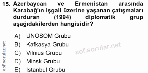15. soru: Azerbaycan ve Ermenistan arasında Karabağ'ın işgali üzerine yaşanan çatışmaları durduran (1994) diplomatik grup aşağı…