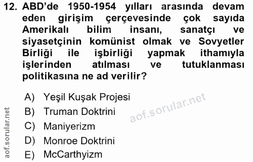 12. soru: ABD'de 1950-1954 yılları arasında devam eden girişim çerçevesinde çok sayıda Amerikalı bilim insanı, sanatçı ve siyas…