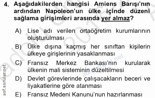4. soru: Aşağıdakilerden hangisi Amiens Barışı'nın ardından Napoleon'un ülke içinde düzeni sağlama girişimleri arasında yer al…