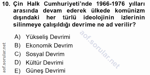 10. soru: Çin Halk Cumhuriyeti'nde 1966-1976 yılları arasında devam ederek ülkede komünizm dışındaki her türlü ideolojinin izle…