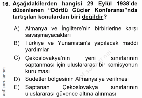 16. soru: Aşağıdakilerden hangisi 29 Eylül 1938'de düzenlenen "Dörtlü Güçler Konferansı"nda tartışılan konulardan biri değildir…