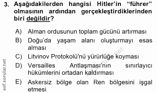 3. soru: Aşağıdakilerden hangisi Hitler'in "führer" olmasının ardından gerçekleştirdiklerinden biri değildir? A) Alman ordusun…