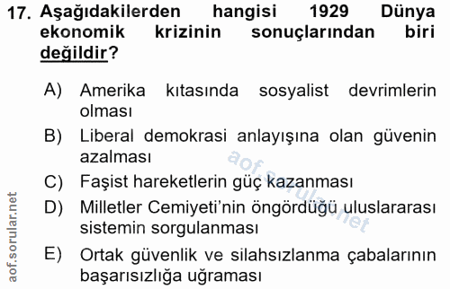 17. soru: Aşağıdakilerden hangisi 1929 Dünya ekonomik krizinin sonuçlarından biri değildir? A) Amerika kıtasında sosyalist devr…