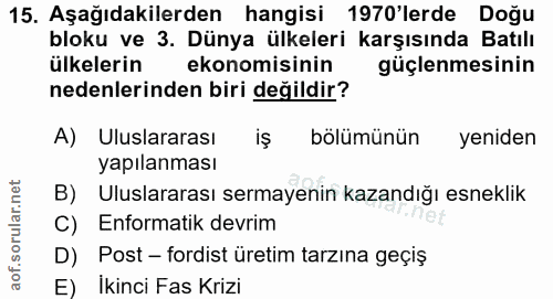 15. soru: Aşağıdakilerden hangisi 1970'lerde Doğu bloku ve 3. Dünya ülkeleri karşısında Batılı ülkelerin ekonomisinin güçlenmes…