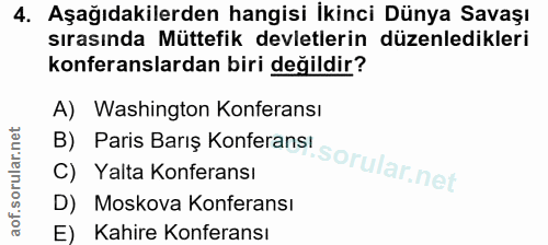 4. soru: Aşağıdakilerden hangisi İkinci Dünya Savaşı sırasında Müttefik devletlerin düzenledikleri konferanslardan biri değild…