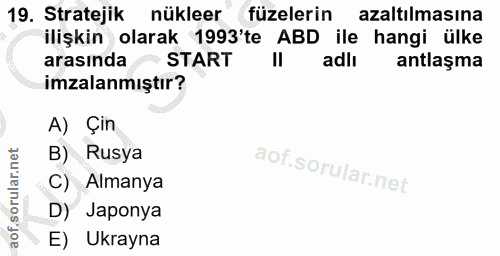 19. soru: Stratejik nükleer füzelerin azaltılmasina ilişkin olarak 1993'te ABD ile hangi ülke arasında START adli antlaşma imza…