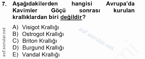 7. soru: Aşağıdakilerden hangisi Avrupa'da Kavimler Göçü sonrası kurulan krallıklardan biri değildir? A) Visigot Krallığı B) O…